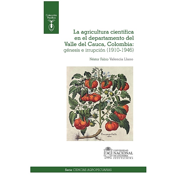 La agricultura científica en el departamento del Valle del Cauca, Colombia, Néstor Fabio Llano