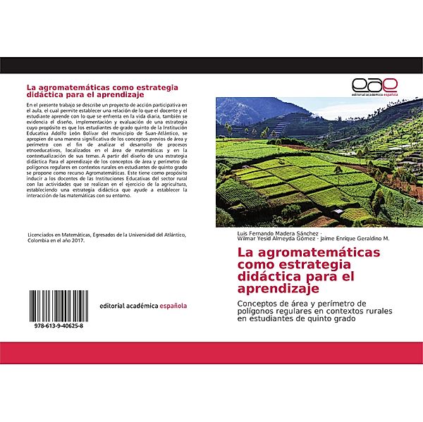 La agromatemáticas como estrategia didáctica para el aprendizaje, Luis Fernando Madera Sánchez, Wilmar Yesid Almeyda Gómez, Jaime Enrique Geraldino M.