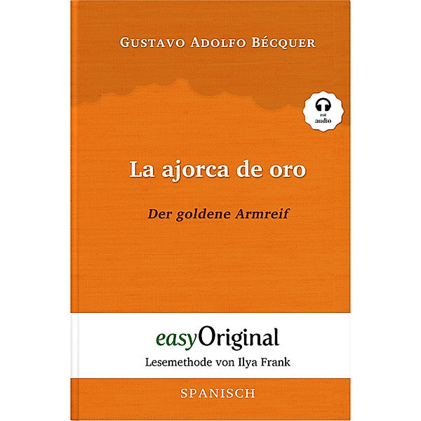 La ajorca de oro / Der goldene Armreif (mit kostenlosem Audio-Download-Link), Gustavo Adolfo Bécquer