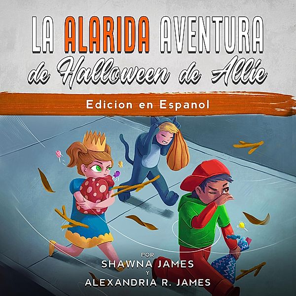 La Alarida Aventura de Halloween de Allie, Shawna James, Alexandria R. James