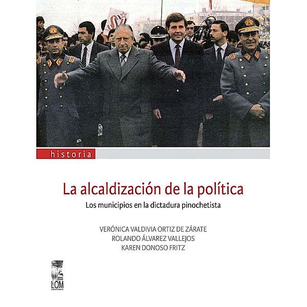 La alcaldización de la política, Rolando Eugenio Alvarez Vallejos, Karen Donoso Fritz, Verónica Valdivia Ortiz de Zárate