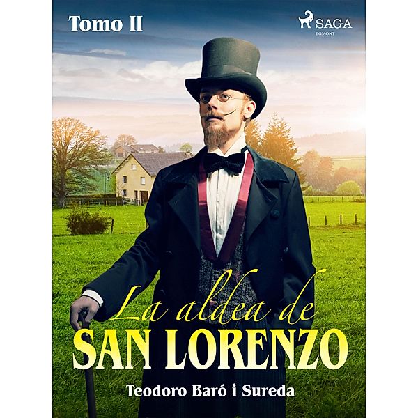 La aldea de San Lorenzo. Tomo II / La aldea de San Lorenzo Bd.2, Teodoro Baró i Sureda