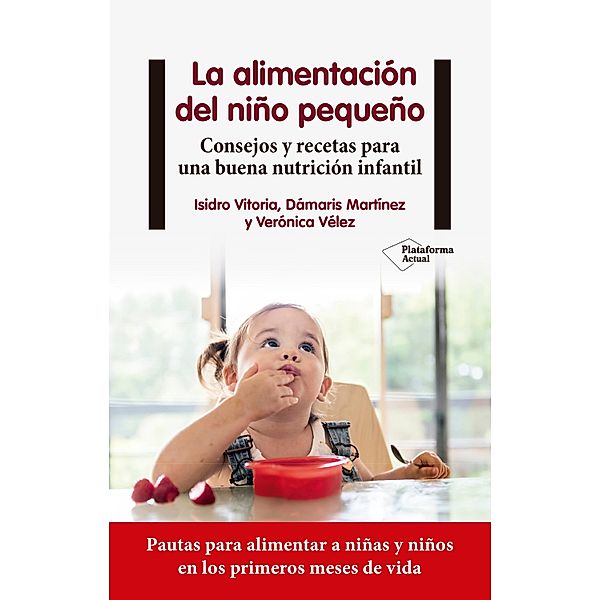 La alimentación del niño pequeño, Isidro Vitoria, Dámaris Martínez, Verónica Vélez