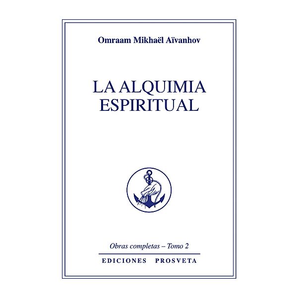 La alquimia espiritual / Obras Completas Bd.2, Omraam Mikhaël Aïvanhov