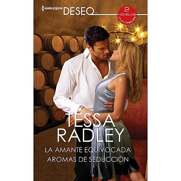 La amante equivocada - Aromas de seducción / Ómnibus Deseo, Tessa Radley