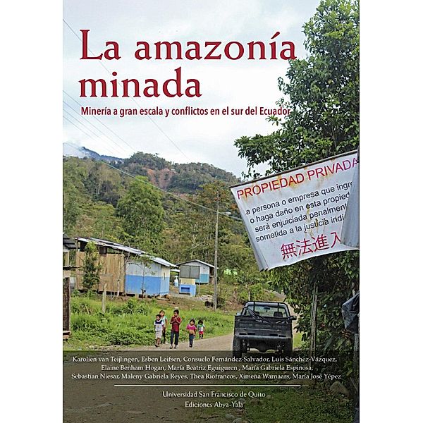 La amazonía minada / Tinkuy, Karolien van Teijlingen, Esben Leifsen, Consuelo Fernández-Salvador, Luis Sánchez Vázquez