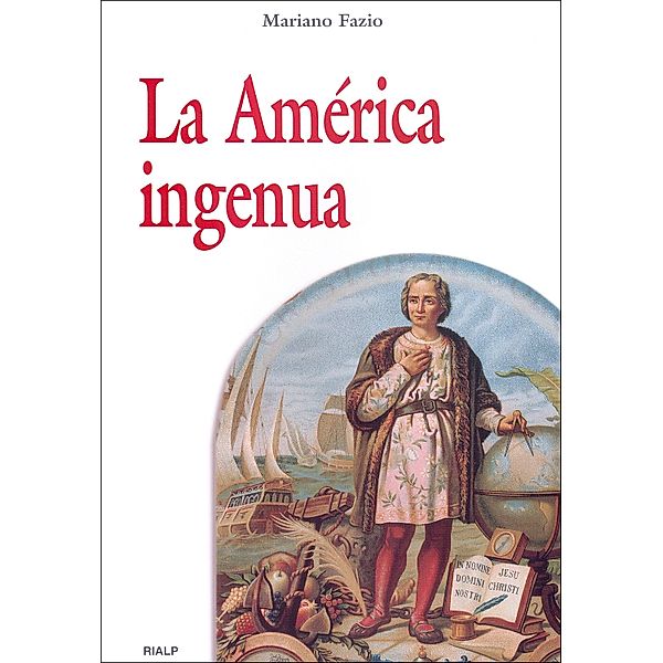 La América ingenua / Historia y Biografías, Mariano Fazio Fernández