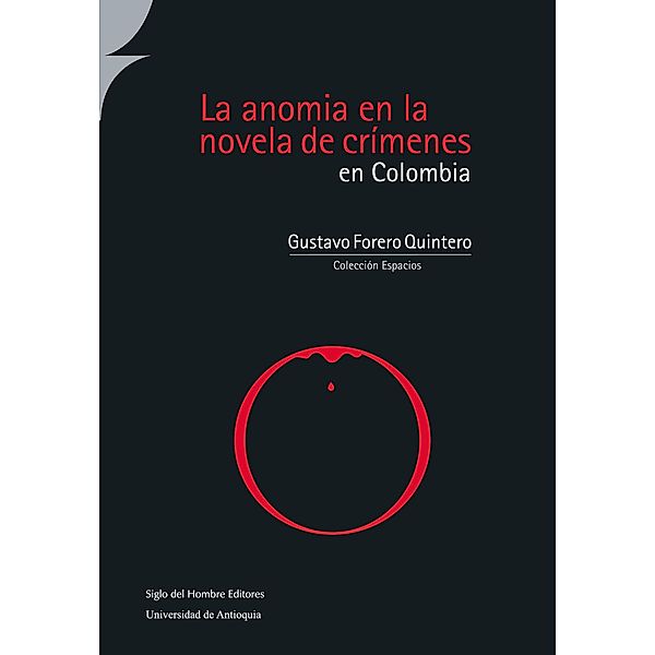 La anomia en la novela de crímenes en Colombia / Espacios, Gustavo Forero Quintero