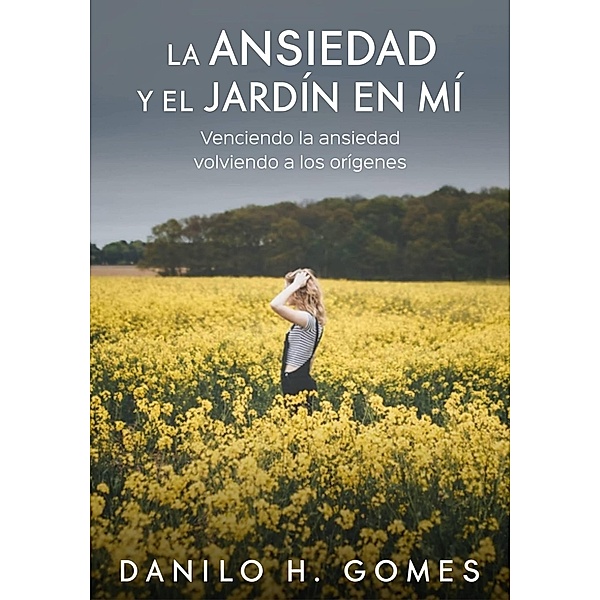 La Ansiedad y el Jardín en Mí, Danilo H. Gomes