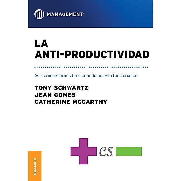 La anti-productividad, Tony Schwarz, Jean Gomes, Catherine McCarthy