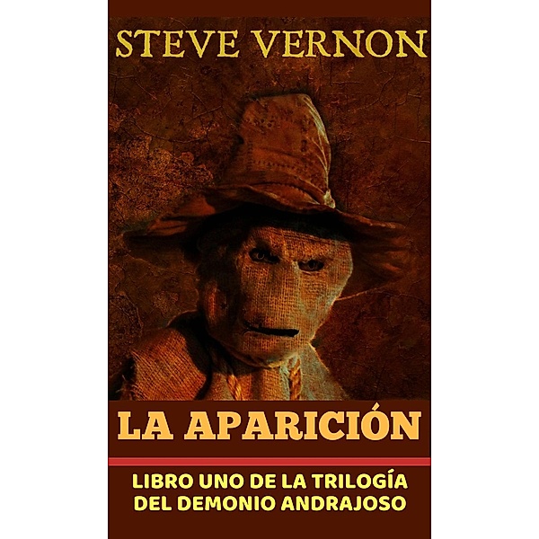 La Aparición: Libro uno de la trilogía del demonio andrajoso, Steve Vernon