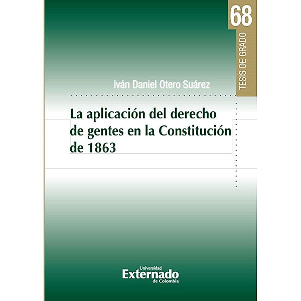 La aplicación del derecho de gentes en la Constitución de 1863, Iván Daniel Otero Suárez