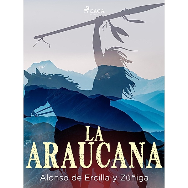 La araucana, Alonso de Ercilla y Zúñiga