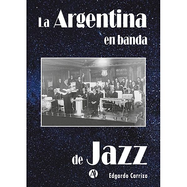 La Argentina en banda de jazz, Edgardo Carrizo