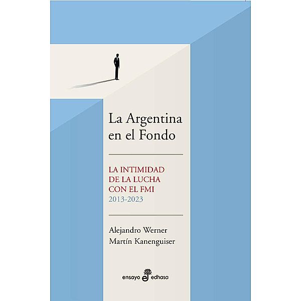 La Argentina en el Fondo, Alejandro Werner, Martín Kanenguiser