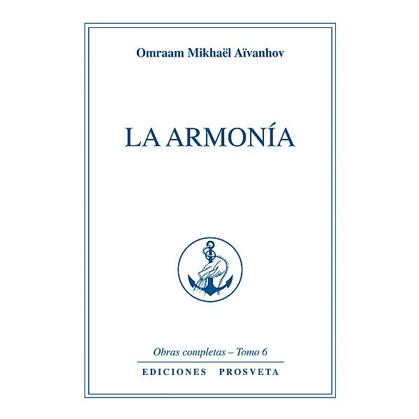 La armonía / Obras Completas Bd.6, Omraam Mikhaël Aïvanhov