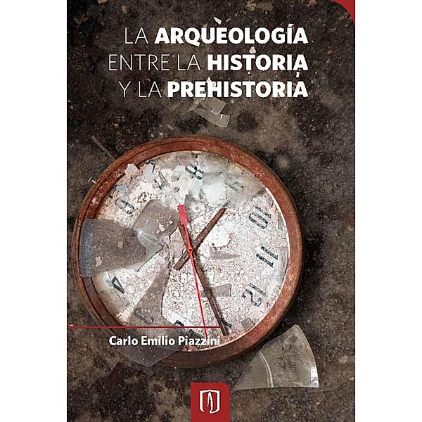 La arqueología entre la historia y la prehistoria, Carlo Emilio Piazzini