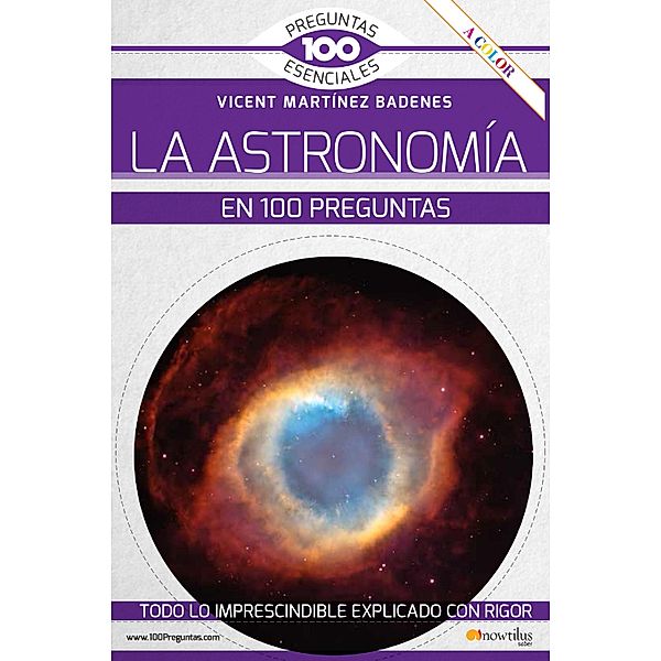 La astronomía en 100 preguntas / Cien preguntas esenciales, Vicent Martínez Badenes