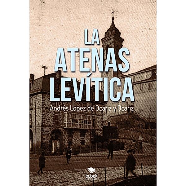 La Atenas Levítica, Andrés López Ocariz y de Ocariz