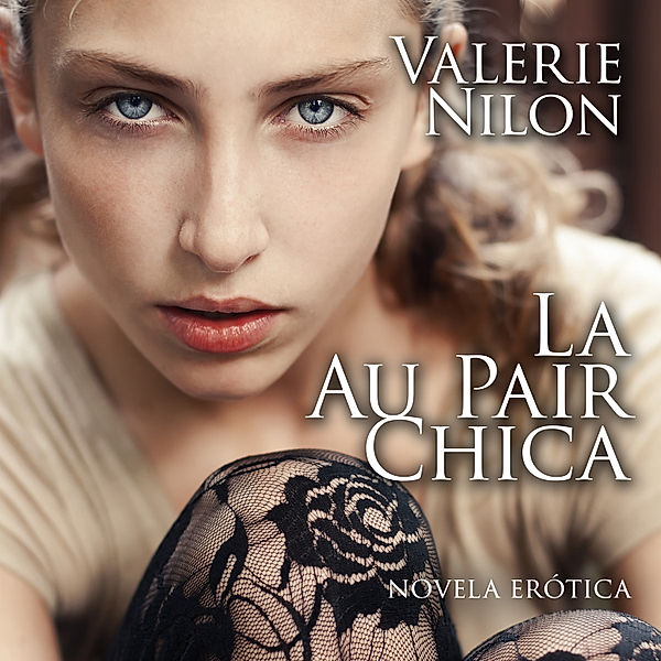 La Au Pair Chica | Novela Erótica, Valerie Nilon