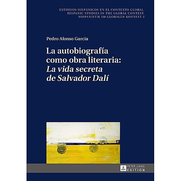 La autobiografia como obra literaria: La vida secreta de Salvador Dali, Alonso Garcia Pedro Alonso Garcia