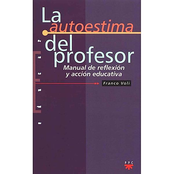 La autoestima del profesor / Educar Bd.7, Franco Voli Ferrari