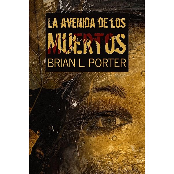 La Avenida de los Muertos / Next Chapter, Brian L. Porter