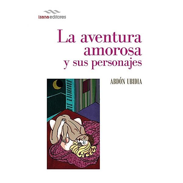 La aventura amorosa y sus personajes / Ensayo, Ubidia Abdón