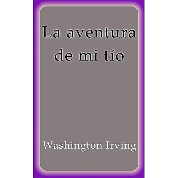 La aventura de mi tío, Washington Irving