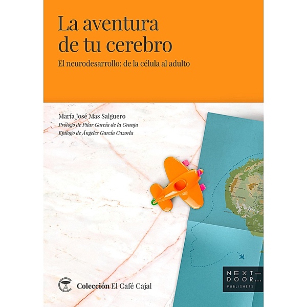 La aventura de tu cerebro / El Café Cajal Bd.5, María José Mas Salguero