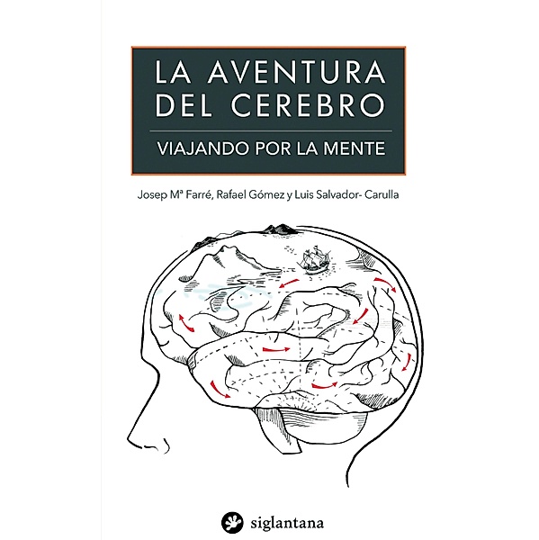 La aventura del cerebro, Josep Mª Farré, Rafael Gómez, Luis Salvador-Carulla