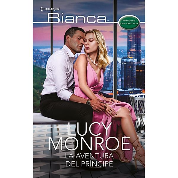 La aventura del príncipe / Miniserie Bianca Bd.3, Lucy Monroe