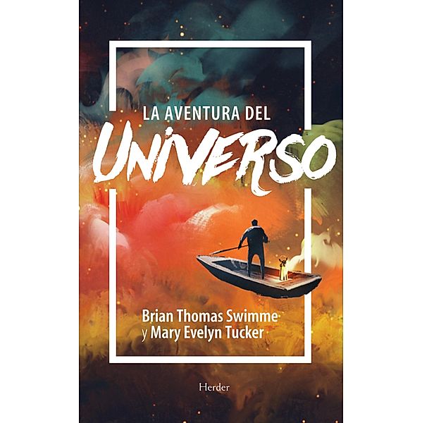 La aventura del universo, Brian Swimme, Mary Evelyn Tucker