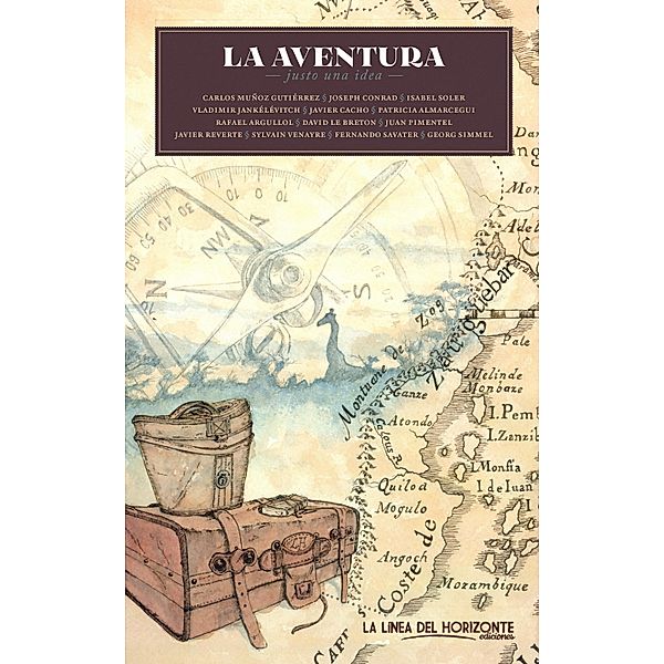 La aventura / Fuera de formato Bd.1, Carlos Muñoz Gutiérrez, Javier Reverte, Sylvain Venayre, Fernando Savater, Georg Simmel, Joseph Conrad, Isabel Soler, Vladimir Jankélévitch, Javier Cacho, Patricia Almarcegui, Rafael Argullol, David Le Breton, Juan Pimentel