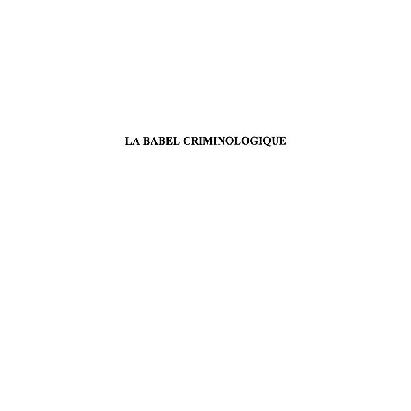 La babel criminologique - formation et recherche sur le phen / Hors-collection, Pierre V. Tournier