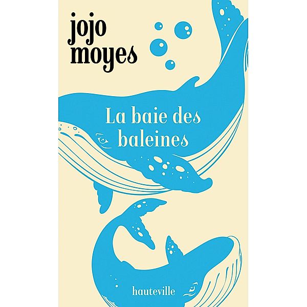 La Baie des baleines / Hauteville Romans, Jojo Moyes