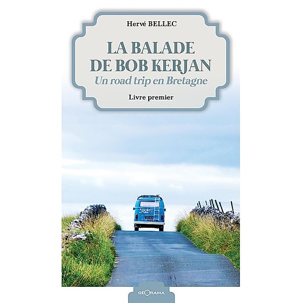 La balade de Bob Kerjan - Livre premier, Hervé Bellec