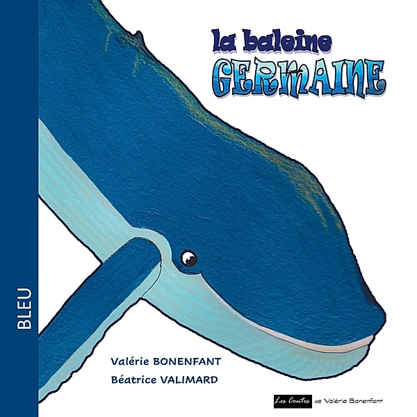 La baleine Germaine, Valérie Bonenfant, Béatrice Valimard