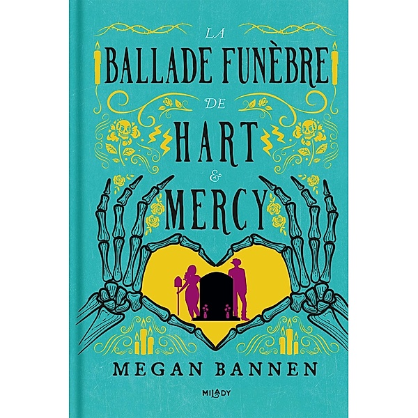 La Ballade funèbre de Hart et Mercy / Milady Fantasy, Megan Bannen