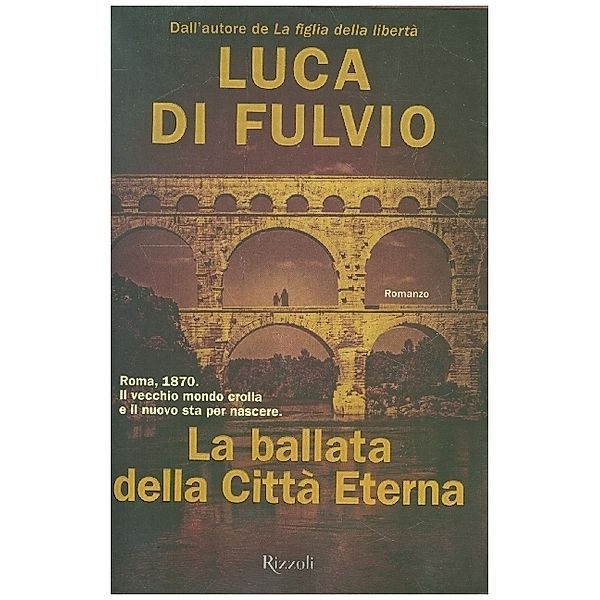 La ballata della Città Eterna, Luca Di Fulvio