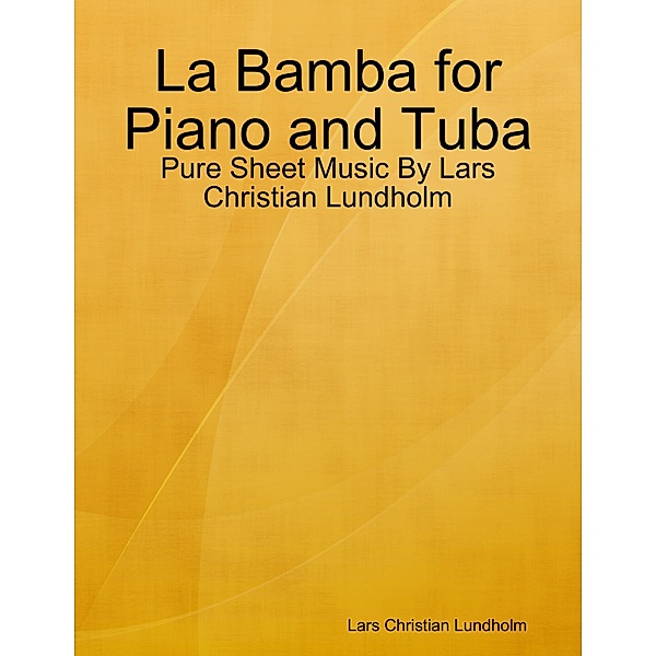 La Bamba for Piano and Tuba - Pure Sheet Music By Lars Christian Lundholm, Lars Christian Lundholm