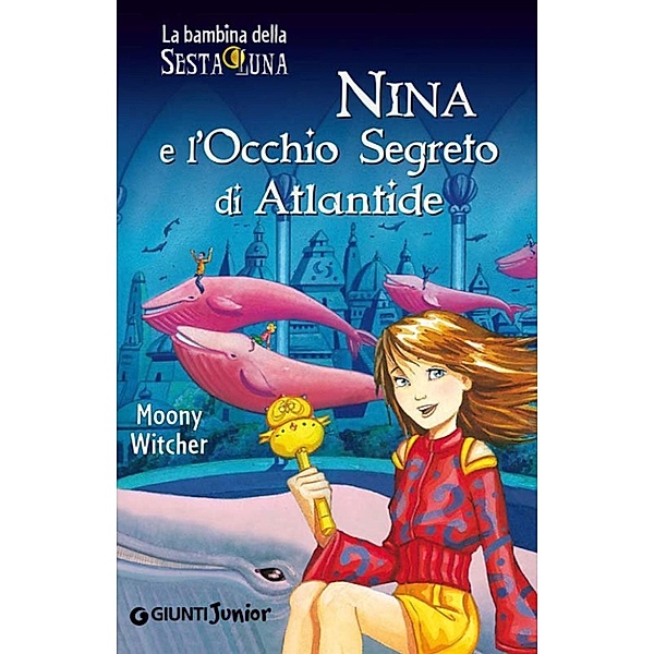 La bambina della Sesta Luna: Nina e l'Occhio Segreto di Atlantide, Moony Witcher