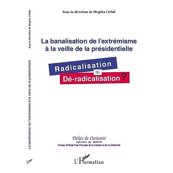 La banalisation de l'extremisme A la vei / Hors-collection, Sous La Direction De Birgitta