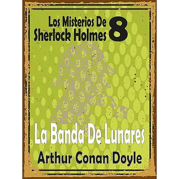 La Banda De Lunares, Arthur Conan Doyle