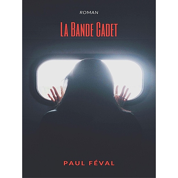 La Bande Cadet, Paul Féval