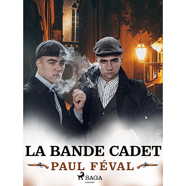 La Bande Cadet / Les Habits Noirs Bd.8, Paul Féval