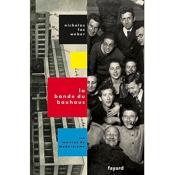 La Bande du Bauhaus / Documents, Nicholas Fox Weber