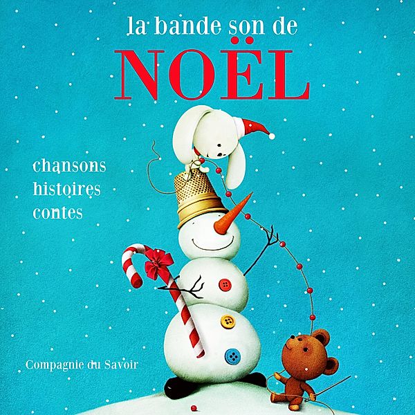 La bande-son de Noël : 20 chansons et contes, P. Léandri