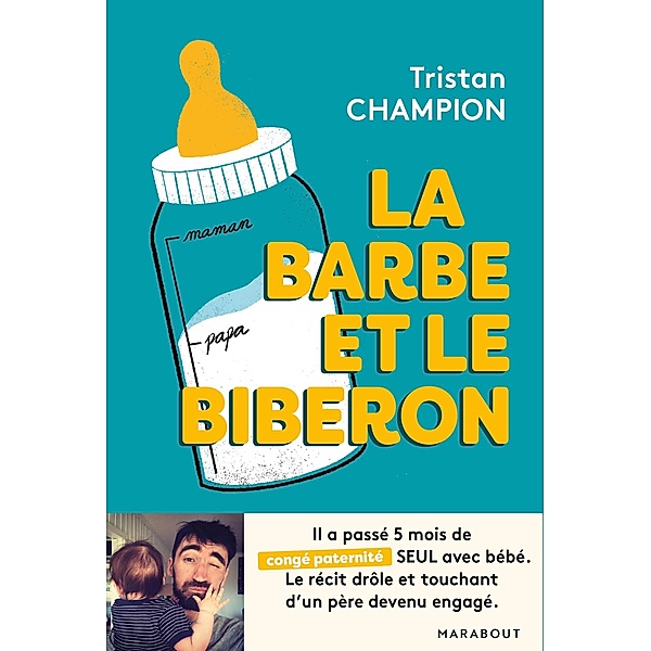 La barbe et le biberon / Education - Montessori, Tristan Champion