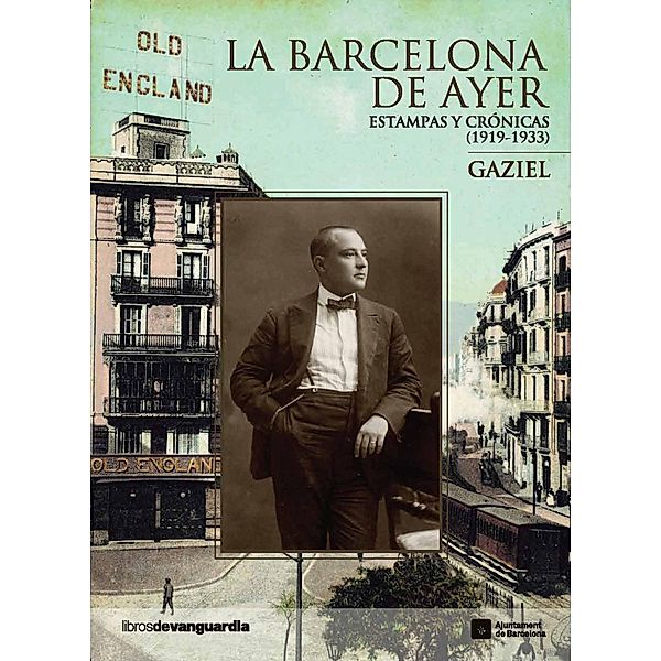 La Barcelona de ayer. Estampas y crónicas (1919-1933), Gaziel (Agustí Calvet Pascual)